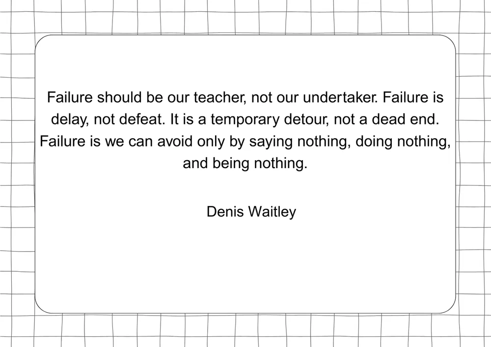 Inspirational image with the quote 'Failure should be our teacher, not our undertaker...' by Denis Waitley.