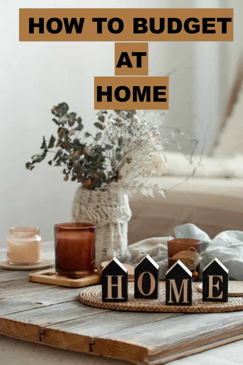 How to Budget at Home: Your Personal Guide to Taking Control of Your Money
